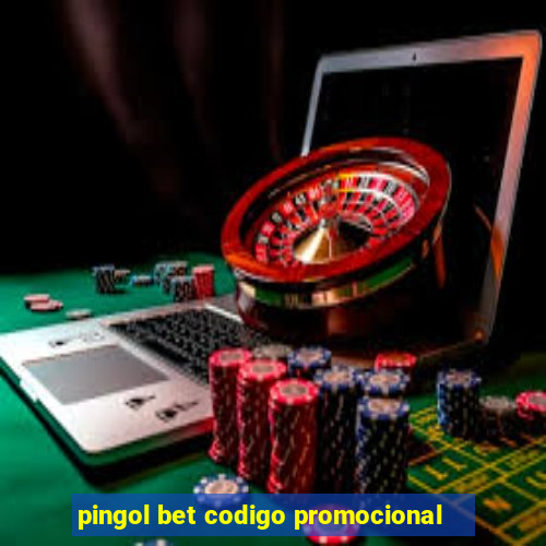 pingol bet codigo promocional